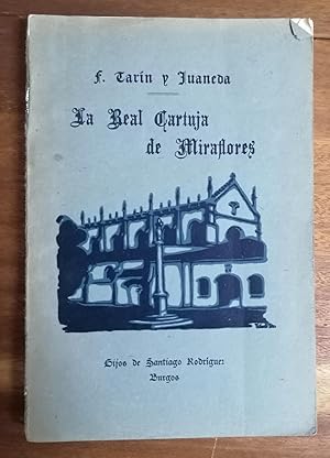 Imagen del vendedor de LA REAL CARTUJA DE MIRAFLORES (Burgos). Su historia y Descripcin a la venta por Itziar Arranz Libros & Dribaslibros