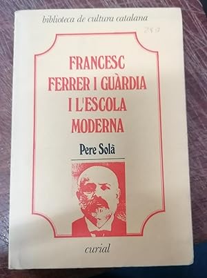 FRANCESC FERRER I GUARDIA I L ESCOLA MODERNA