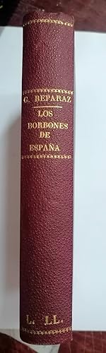 LOS BORBONES DE ESPAÑA. Historia patológica de una dinastía Degenerada