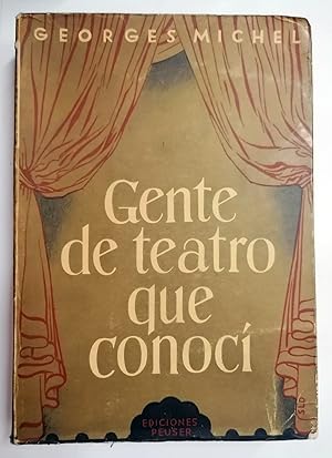 GENTE DE TEATRO QUE CONOCÍ. 1900 - 1940