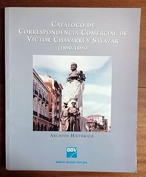 CATÁLOGO DE CORRESPONDENCIA COMERCIAL DE VICTOR CHÁVARRI Y SALAZAR (1890 - 1893)