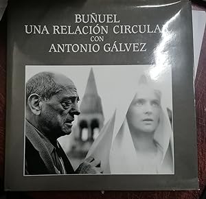 BUÑUEL UNA RELACIÓN CIRCULAR CON ANTONIO GÁLVEZ