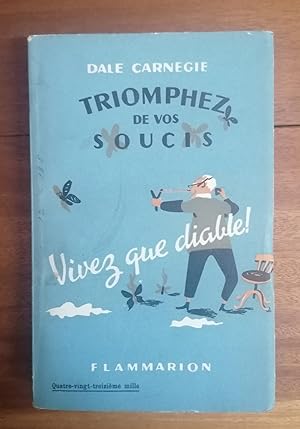 Image du vendeur pour TRIOMPHEZ DE VOS SOUCIS mis en vente par Itziar Arranz Libros & Dribaslibros