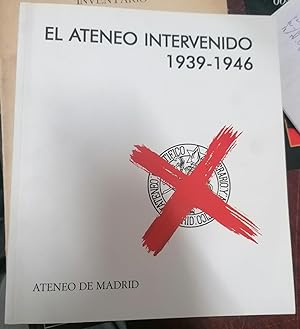 EL ATENEO INTERVENIDO, 1939 - 1946