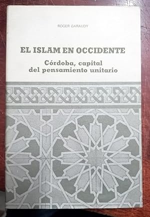 EL ISLAM EN OCCIDENTE. Córdoba, capital del pensamiento Unitario