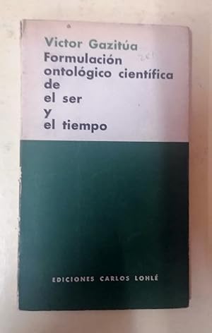 FORMULACIÓN ONTOLÓGICO CIENTÍFICA DEL SER Y EL TIEMPO