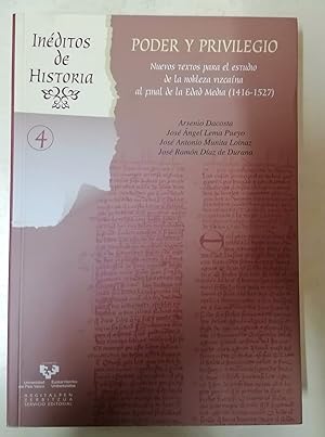 PODER Y PRIVILEGIO. Nuevos textos para el estudio de la nobleza vizcaína al final de la edad medi...