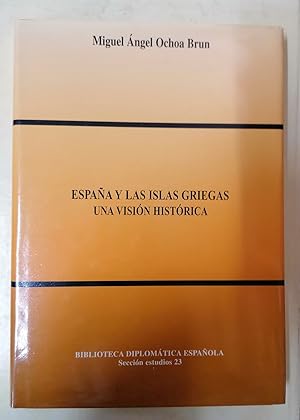 Imagen del vendedor de ESPAA Y LAS ISLAS GRIEGAS. UNA VISIN HISTRICA a la venta por Itziar Arranz Libros & Dribaslibros