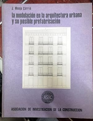 Imagen del vendedor de LA MODULACIN EN LA ARQUITECTURA URBANA Y SU POSIBLE PREFABRICACIN. a la venta por Itziar Arranz Libros & Dribaslibros