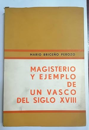 Bild des Verkufers fr MAGISTERIO Y EJEMPLO DE UN VASCO DEL SIGLO XVIII zum Verkauf von Itziar Arranz Libros & Dribaslibros