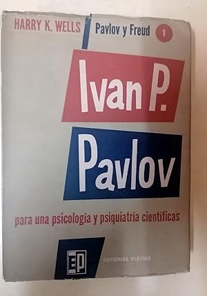 Imagen del vendedor de IVAN P. PAVLOV. Pavlov y Freud 1. Hace una psicologa y psiquiatra Cientficas a la venta por Itziar Arranz Libros & Dribaslibros