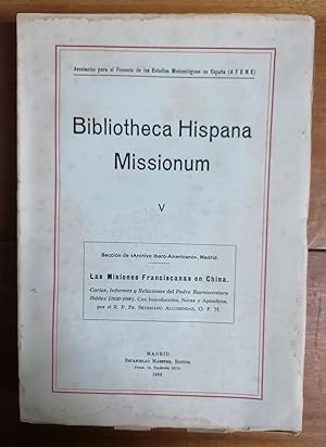 BIBLIOTHECA HISPANA MISSIONUM. V (Las Misiones Franciscanas En China)