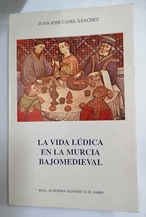 La Vida ludica en la Murcia bajomedieval