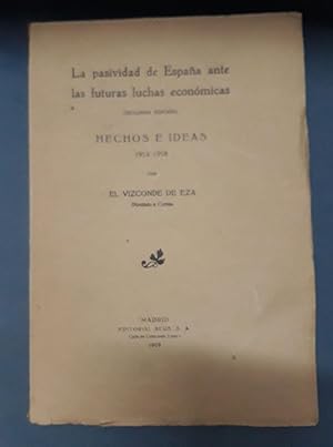 LA PASIVIDAD DE ESPAÑA ANTE LAS FUTURAS LUCHAS ECONÓMICAS (Hechos e Ideas, 1914-1918)