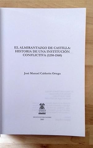 El almirantazgo De Castilla. Historia De Una Institucion Conflictiva