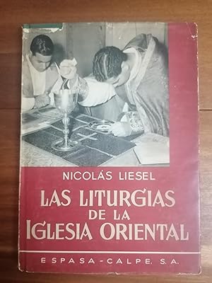 LAS LITURGIAS DE LA IGLESIA ORIENTAL (Las Fiestas Eucaristicas de Los Católicos Orientales)