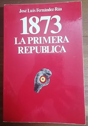 Imagen del vendedor de 1873, LA PRIMERA REPBLICA. a la venta por Itziar Arranz Libros & Dribaslibros