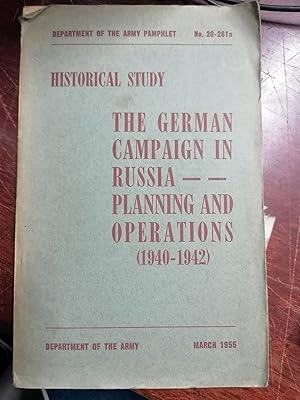 THE GERMAN CAMPAIGN IN RUSSIA - PLANNING AND OPERATIONS (1940-1942)