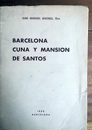 Seller image for BARCELONA, CUNA Y MANSIN DE SANTOS. for sale by Itziar Arranz Libros & Dribaslibros