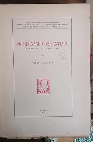 FR. HERNANDO DE SANTIAGO (Predicador del Siglo De Oro, 1575-1639)