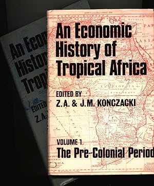 AN ECONOMIC HISTORY OF TROPICAL AFRICA. I - The Pre-colonial Period. II - the colonial period