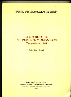 LA NECROPOLIS DEL PUIG DES MOLINS. IBIZA. CAMPAÑA DE 1946. EXCAVACIONES ARQUEOLÓGICAS EN ESPAÑA