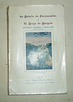 LA BATALLA DE RONCESVALLES Y EL BRUJO DE BARGOTA. Historia, leyenda y folk-lore