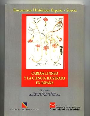 Seller image for CARLOS LINNEO Y LA CIENCIA ILUSTRADA EN ESPAA. Encuentros histricos Espaa - Suecia for sale by Itziar Arranz Libros & Dribaslibros