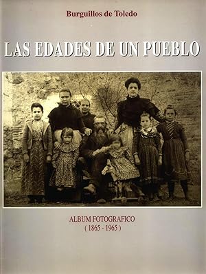 BURGUILLOS DE TOLEDO. LAS EDADES DE UN PUEBLO. Album fotográfico. 1865 - 1965