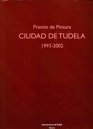 PREMIO DE PINTURA CIUDAD DE TUDELA. 1993 - 2002