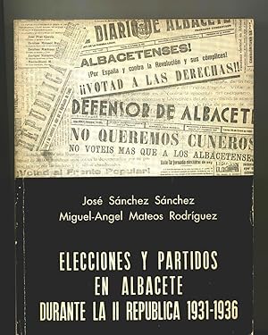 ELECCIONES Y PARTIDOS EN ALBACETE DURANTE LA II REPUBLICA 1931 1936. Análisis demográfico, activi...