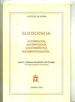 GLICOCIENCIA: glicobiología, glicopatología, glicoterapéutica, Glico(bio)tenología.
