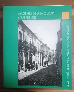 Imagen del vendedor de FOTOGRAFIA EN TALAVERA DE LA REINA (1857-1950) Imgenes de una ciudad y sus gentes a la venta por Itziar Arranz Libros & Dribaslibros