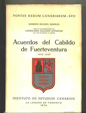 ACUERDOS DEL CABILDO DE FUERTEVENTURA. 1605 - 1659. FONTES RERUM CANARIARUM - XVII.