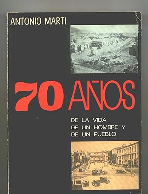 SETENTA AÑOS DE LA VIDA DE UN HOMBRE Y DE UN PUEBLO. 70 años