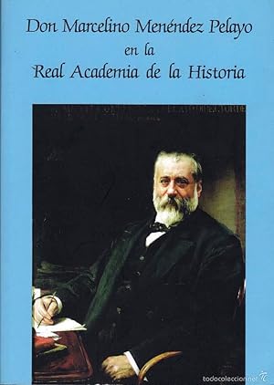 Imagen del vendedor de DON MARCELINO MENNDEZ PELAYO EN LA REAL ACADEMIA DE HISTORIA a la venta por Itziar Arranz Libros & Dribaslibros