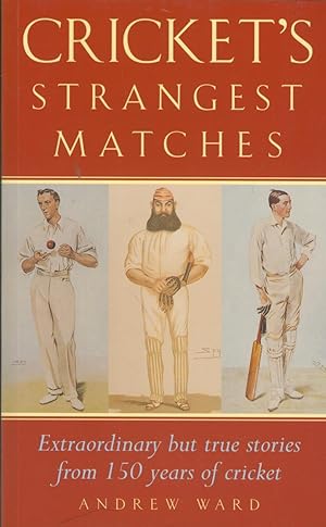 Seller image for CRICKET'S STRANGEST MATCHES for sale by Sportspages