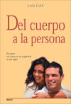 Seller image for Del cuerpo a la persona. El amor tal como se lo explicara a mis hijos for sale by AG Library