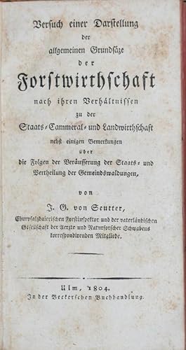 Versuch einer Darstellung der allgemeinen Grundsätze der Forstwirthschaft nach ihren Verhältnisse...