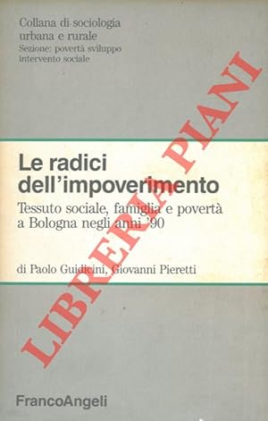 Le radici dell'impoverimento. Tessuto sociale, famiglia e povertà a Bologna negli anni '90.