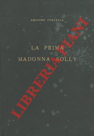 La prima Madonna Solly ed altre primizie raffaellesche. Un capolavoro ritrovato di Raffaello.