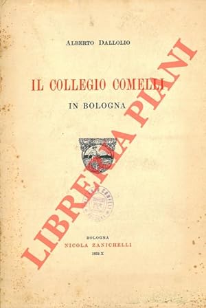 Immagine del venditore per Il Collegio Comelli in Bologna. venduto da Libreria Piani