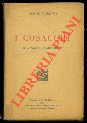 Bild des Verkufers fr I Cosacchi. Sebastopoli. Hadgi-Murat. zum Verkauf von Libreria Piani