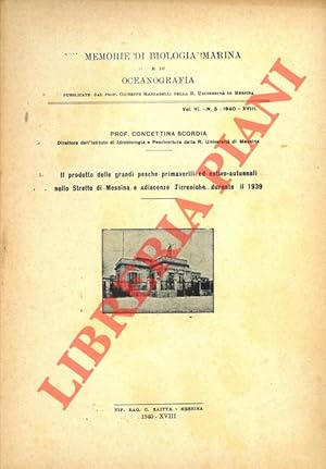 Seller image for Il prodotto delle grandi pesche primaverili ed estivo-autunnali nello Stretto di Messina e adiacenze Tirreniche durante il 1939. for sale by Libreria Piani