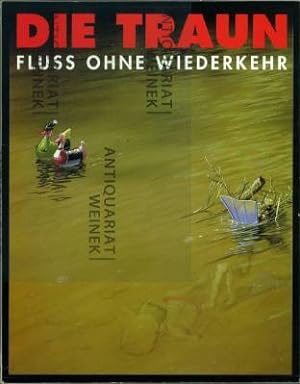 Die Traun. Fluss ohne Wiederkehr. Traunkarte zu Katalog N.F. 54/2, 1992.