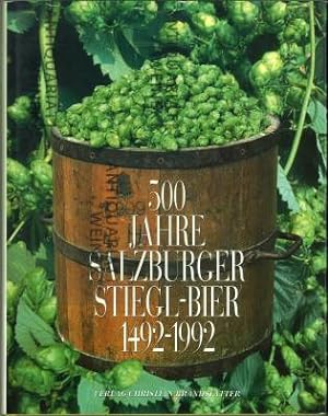 Bild des Verkufers fr 500 Jahre Salzburger Stiegl-Bier. 1492 - 1992. Essay von Christoph Wagner, Photographie von Gerhard Trumler. zum Verkauf von Antiquariat Weinek