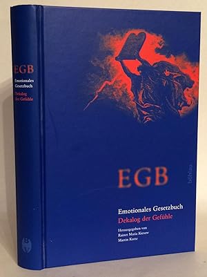 EGB. Emotionales Gesetzbuch. Dekalog Der Gefühle.