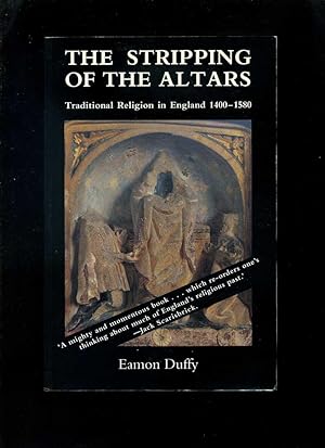 The Stripping of the Altars: Traditional Religion in England 1400-1580
