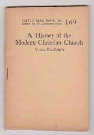 Imagen del vendedor de A History of the Modern Christian Church Little Blue Book No. 169 a la venta por Silver Creek Books & Antiques