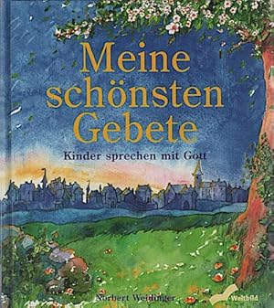 Meine schönsten Gebete : Kinder sprechen mit Gott / zsgest. von Norbert Weidinger